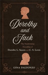 Dorothy and Jack: The Transforming Friendship of Dorothy L. Sayers and C. S. Lewis - eBook