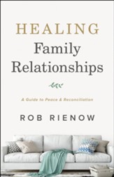 Healing Family Relationships: A Guide to Peace and Reconciliation - eBook