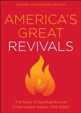 America's Great Revivals: The Story of Spiritual Revival in the United States, 1734-2000 / Revised - eBook