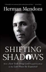 Shifting Shadows: How a New York Drug Lord Found Freedom in the Last Place He Expected - eBook