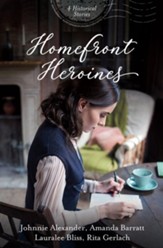 Homefront Heroines: 4 Historical Stories - eBook