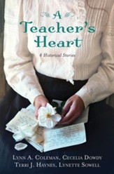 A Teacher's Heart: 4 Historical Stories of Learning to Love - eBook