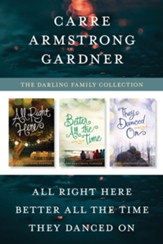 The Darling Family Collection: All Right Here / Better All the Time / They Danced On - eBook