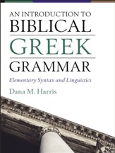 An Introduction to Biblical Greek Grammar: Elementary Syntax and Linguistics - eBook