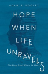 Hope When Life Unravels: Finding God When It Hurts - eBook