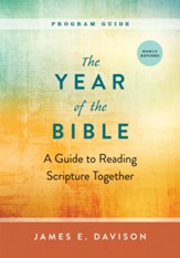 The Year of the Bible, Program Guide: A Guide to Reading Scripture Together, Newly Revised - eBook