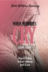 When Mommies Cry: Losing a Baby - eBook