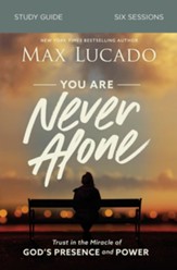 You Are Never Alone Study Guide: Trust in the Miracle of God's Presence and Power - eBook