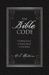 The Bible Code: Finding Jesus in Every Book in the Bible - eBook