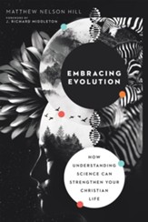 Embracing Evolution: How Understanding Science Can Strengthen Your Christian Life - eBook