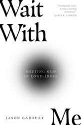 Wait with Me: Meeting God in Loneliness - eBook