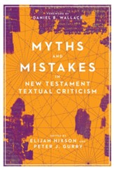 Myths and Mistakes in New Testament Textual Criticism - eBook