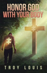 Honor God with Your Body - eBook
