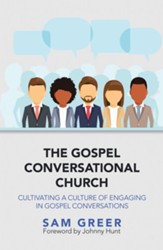 The Gospel Conversational Church: Cultivating a Culture of Engaging in Gospel Conversations - eBook