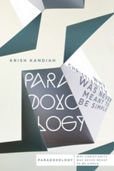 Paradoxology: Why Christianity Was Never Meant to Be Simple - eBook