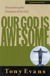 Our God is Awesome: Encountering the Greatness of Our God - eBook