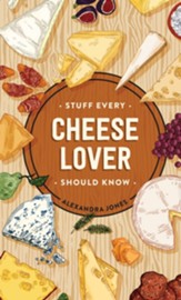 Stuff Every Cheese Lover Should Know - eBook
