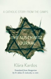 The Auschwitz Journal: A Catholic Story from the Camps - eBook