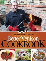 The Sporting Chef's Better Venison Cookbook - eBook