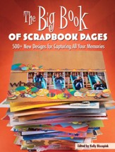 The Big Book of Scrapbook Pages: 500+ New Designs for Capturing All Your Memories - eBook