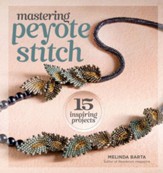 Mastering Peyote Stitch: 15 Inspiring Projects - eBook