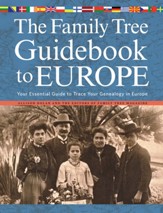 The Family Tree Guidebook to Europe: Your Essential Guide to Trace Your Genealogy in Europ - eBook