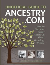 Unofficial Guide to Ancestry.com: How to Find Your Family History on the No. 1 Genealogy Website - eBook