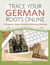 Trace Your German Roots Online: A Complete Guide to German Genealogy Websites - eBook