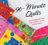 90-Minute Quilts: 25+ Projects You Can Make in an Afternoon - eBook