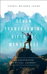Seven Transforming Gifts of Menopause: An Unexpected Spiritual Journey - eBook