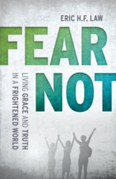 Fear Not: Living Grace and Truth in a Frightened World - eBook