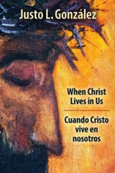 When Christ Lives in Us, Bilingual Edition: Cuando Cristo vive en nosotros - eBook