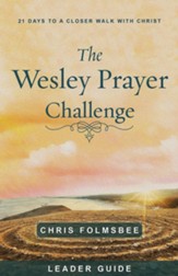The Wesley Prayer Challenge Leader Guide - eBook [ePub]: 21 Days to a Closer Walk with Christ - eBook