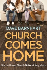 Church Comes Home: Start a House Church Network Anywhere - eBook