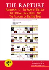 The Rapture Part I: Fullfillment of : The Signs in The Sky, The Festivals in Summer, and The Parables of The End Times - eBook