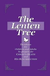 The Lenten Tree: Devotions for Children and Adults to Prepare for Christ's Death and His Resurrection - eBook
