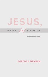 Jesus, Divorce, and Remarriage: In Their Historical Setting - eBook