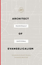 Architect of Evangelicalism: Essential Essays of Carl F. H. Henry - eBook