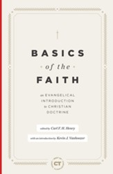Basics of the Faith: An Evangelical Introduction to Christian Doctrine - eBook