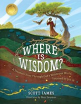 Where Is Wisdom?: A Treasure Hunt Through God's Wondrous World, Inspired by Job 28 - eBook