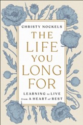 The Life You Long For: Learning to Live from a Heart of Rest - eBook