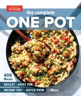 The Complete One Pot Cookbook: 400 Complete Meals for Your Skillet, Dutch Oven, Sheet Pan, Roasting Pan, Instant Pot, Slow Cooker, and More - eBook