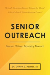 Senior Outreach: Senior Citizen Ministry Manual - eBook