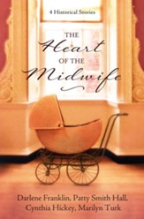 The Heart of the Midwife: 4 Historical Stories - eBook