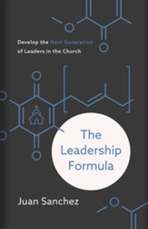 The Leadership Formula: Develop the Next Generation of Leaders in the Church - eBook