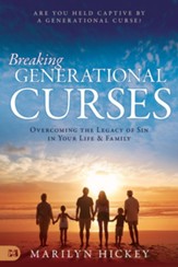 Breaking Generational Curses: Overcoming the Legacy of Sin in Your Life and Family - eBook