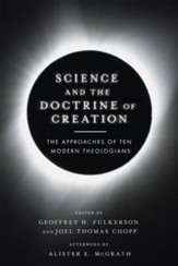 Science and the Doctrine of Creation: The Approaches of Ten Modern Theologians - eBook