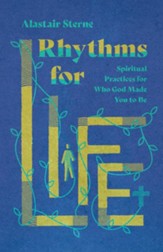 Rhythms for Life: Spiritual Practices for Who God Made You to Be - eBook