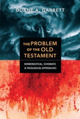 The Problem of the Old Testament: Hermeneutical, Schematic, and Theological Approaches - eBook