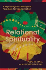Relational Spirituality: A Psychological-Theological Paradigm for Transformation - eBook